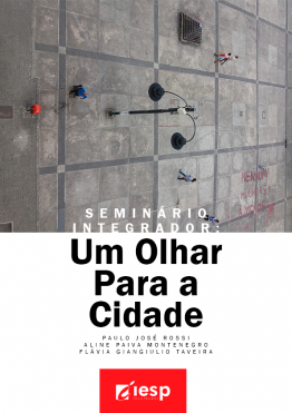 Capa para Seminário integrador:  ver, olhar e sentir a cidade técnicas e metodologias de uma disciplina ativa