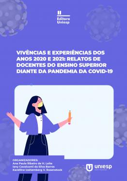 Capa para VIVÊNCIAS E EXPERIÊNCIAS DOS ANOS 2020 E 2021: RELATOS DE DOCENTES DO ENSINO SUPERIOR DIANTE DA PANDEMIA DA COVID-19