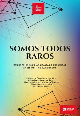 Capa para SOMOS TODOS RAROS: DOENÇAS RARAS E ANOMALIAS CONGÊNITAS - ANAIS DO II CONAMDRACON