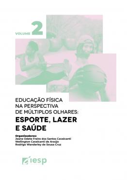 Capa para EDUCAÇÃO FÍSICA NA PERSPECTIVA DE MÚLTIPLOS OLHARES: esporte, lazer e saúde Volume 2