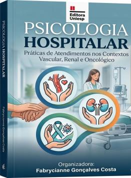 Capa para Psicologia Hospitalar: Práticas de Atendimentos nos Contextos Vascular, Renal e Oncológico