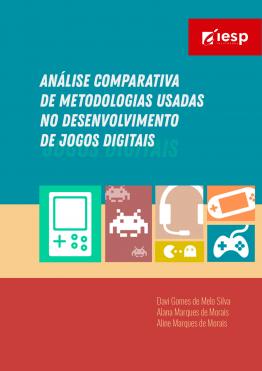 Capa para A ANÁLISE COMPARATIVA DE METODOLOGIAS USADAS NO DESENVOLVIMENTO DE JOGOS DIGITAIS