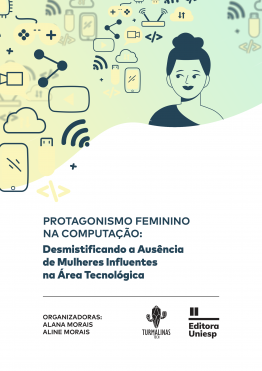 Capa para PROTAGONISMO FEMININO NA COMPUTAÇÃO: Desmistificando a Ausência de Mulheres Influentes na Área Tecnológica