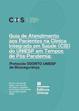 Capa para Guia de Atendimento aos Pacientes na Clínica Integrada em Saúde (CIS) do UNIESP em Tempos de Pós-Pandemia: Protocolo ODONTO UNIESP de Biossegurança